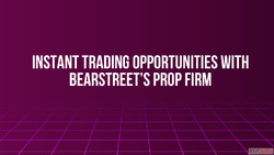 Instant Trading Opportunities with BearStreet's Prop Fi...