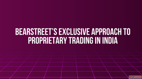BearStreet's Exclusive Approach to Proprietary Trading in India