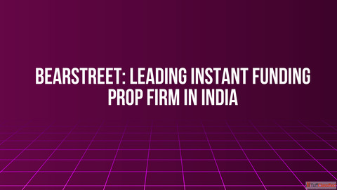 BearStreet Leading Instant Funding Prop Firm in India