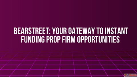 BearStreet Your Gateway to Instant Funding Prop Firm Opportunities