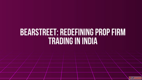 BearStreet Redefining Prop Firm Trading in India