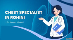 Chest Specialist in Rohini