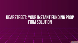 BearStreet Your Instant Funding Prop Firm Solution