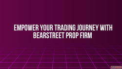 Empower Your Trading Journey with BearStreet Prop Firm