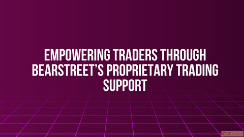 Empowering Traders Through BearStreet's Proprietary Trading Support