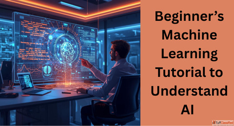 Complete Machine Learning Tutorial A Step-by-Step Guide for Beginners