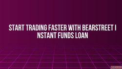 Start Trading Faster with BearStreet Instant Funds Loan