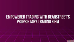 Empowered Trading with BearStreet's Proprietary Trading...