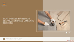 How Poor Subfloor Preparation Destroys Laminate Floors