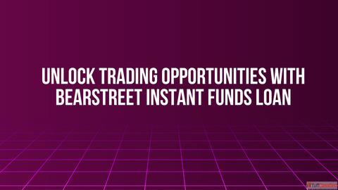 Unlock Trading Opportunities with BearStreet Instant Funds Loan