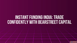 Instant Funding India Trade Confidently with BearStreet Capi...