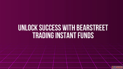 Unlock Success with BearStreet Trading Instant Funds