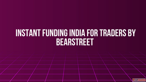 Instant Funding India for Traders by BearStreet