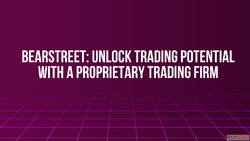 BearStreet Unlock Trading Potential with a Proprietary Tradi...