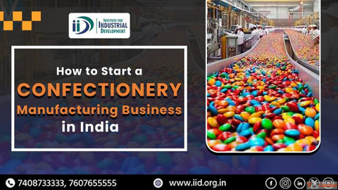 How to Start a Profitable Confectionery Manufacturing Business