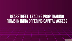 BearStreet Leading Prop Trading Firms in India Offering Capi...