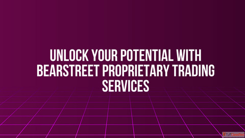 Unlock Your Potential with BearStreet Proprietary Trading Services