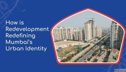 How is Redevelopment Redefining Mumbai's Urban Identity