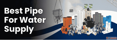 Best Pipe For Water Supply