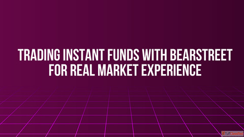 Trading Instant Funds with BearStreet for Real Market Experience