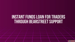 Instant Funds Loan for Traders Through BearStreet Support