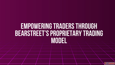 Empowering Traders Through BearStreet's Proprietary Trading Model