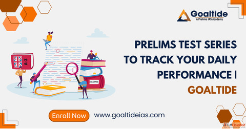 Prelims Test Series to Track Your Daily Performance Goaltide