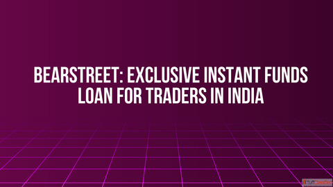 BearStreet Exclusive Instant Funds Loan for Traders in India