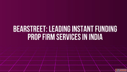 BearStreet Leading Instant Funding Prop Firm Services in Ind...