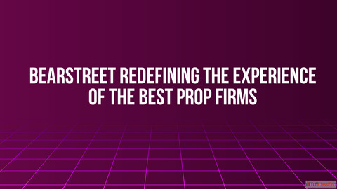 BearStreet Redefining the Experience of the Best Prop Firms
