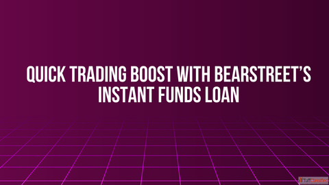 Quick Trading Boost with BearStreet's Instant Funds Loan