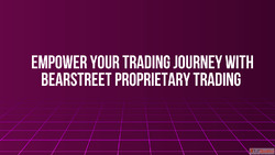 Empower Your Trading Journey with BearStreet Proprietary Tra...