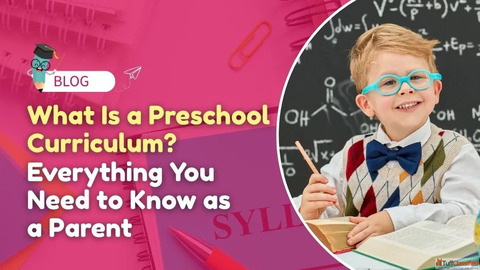 What Is a Preschool Curriculum Everything You Need to Know as a Parent