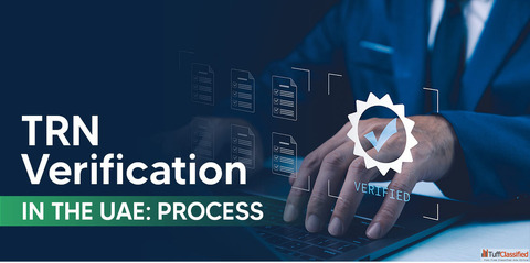 TRN Verification in Dubai - Everything You Need to Know