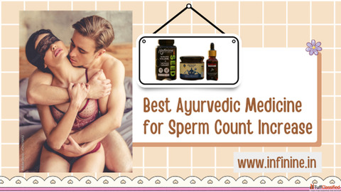 Best Ayurvedic Medicine for Sperm Count Increase - Natural Effective Solutions