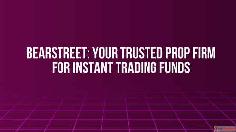 BearStreet Your Trusted Prop Firm for Instant Trading Funds