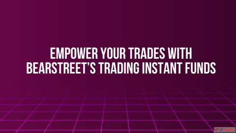 Empower Your Trades with BearStreet's Trading Instant Funds