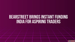 BearStreet Brings Instant Funding India for Aspiring Traders
