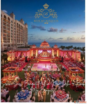 Seven Seas Banquet Hall in New Delhi - Book My Banquets