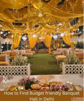 How to Find Budget Friendly Banquet Hall in Delhi - BookMyBanquets