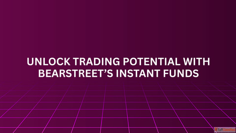 Unlock Trading Potential with BearStreet's Instant Funds