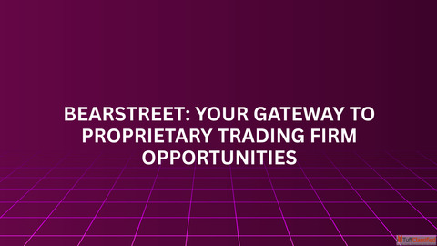 BearStreet Your Gateway to Proprietary Trading Firm Opportunities