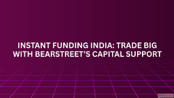 Instant Funding India Trade Big with BearStreet's Capit...