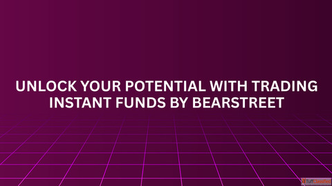 Unlock Your Potential with Trading Instant Funds by BearStreet