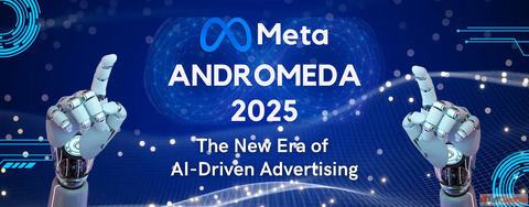 Boost Your Digital Strategy with Meta Andromeda Update.