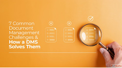 7 Key Document Management Challenges and DMS Solutions