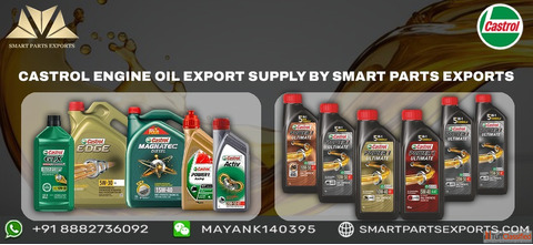 Castrol Engine Oil Export Supply by Smart Parts Exports