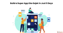 Build a Super App Like Gojek in Just 5 Days