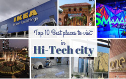Top 10 Places to Visit in Hitech City Hyderabad