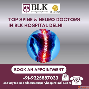 Top Neuro Spine Surgeons in BLK Hospital Delhi